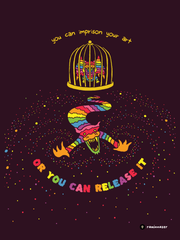 RELEASE YOUR ART OR IMPRISON IT