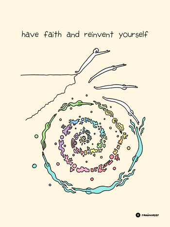 HAVE FAITH AND REINVENT YOURSELF