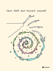 HAVE FAITH AND REINVENT YOURSELF