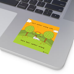 AIN'T NOTHIN' WRONG (Square Vinyl Sticker)