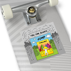 YOU CAN ALWAYS JUMP TIMELINES (Square Vinyl Sticker)