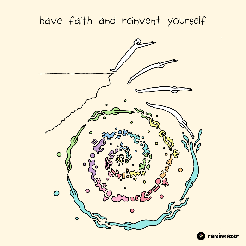 HAVE FAITH AND REINVENT YOURSELF