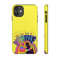 NOW TELL THAT TO YOUR SELF (Phone Case)