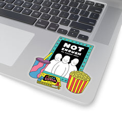 Not Enough (Kiss-Cut Sticker)