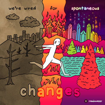WIRED FOR SPONTANEOUS CHANGES