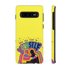 NOW TELL THAT TO YOUR SELF (Phone Case)