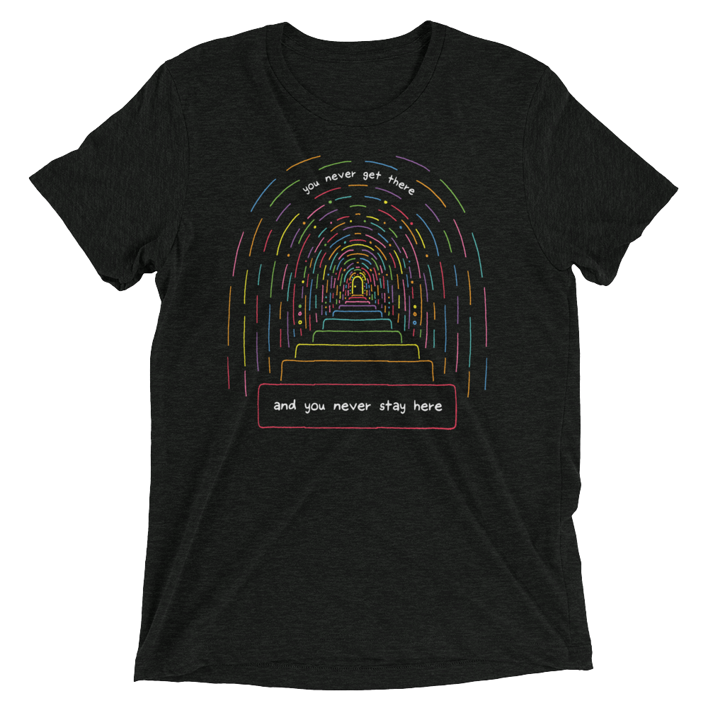 YOU NEVER GET THERE (Tri-blend Vintage T-shirt)
