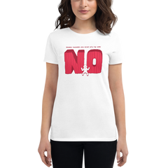 NO (Women's Fashion Fit Tee)